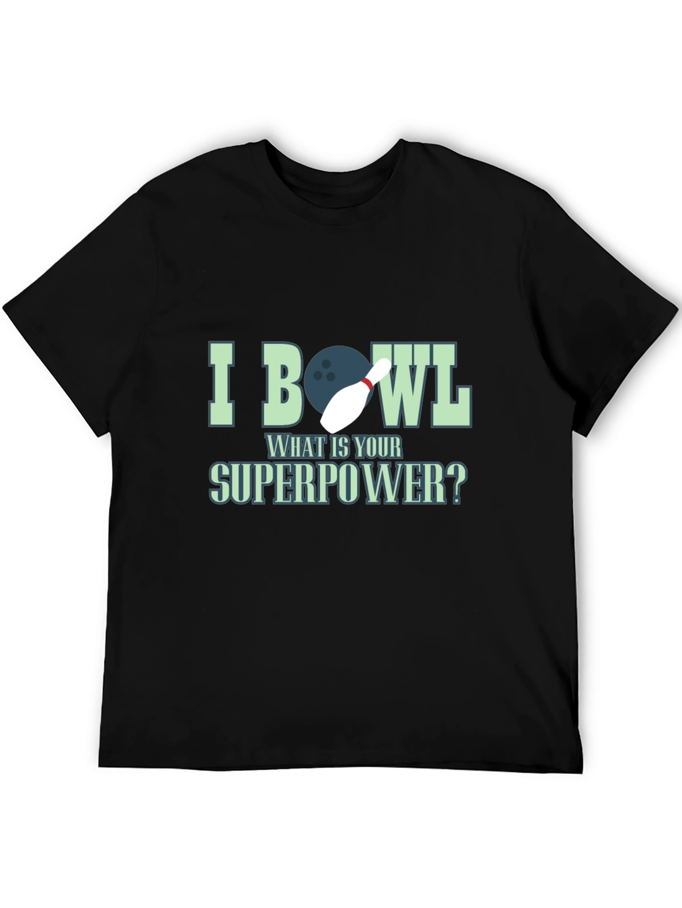 I Bowl What is Your Superpower Graphic Tee