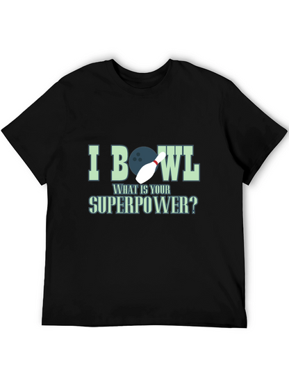 I Bowl What is Your Superpower Graphic Tee
