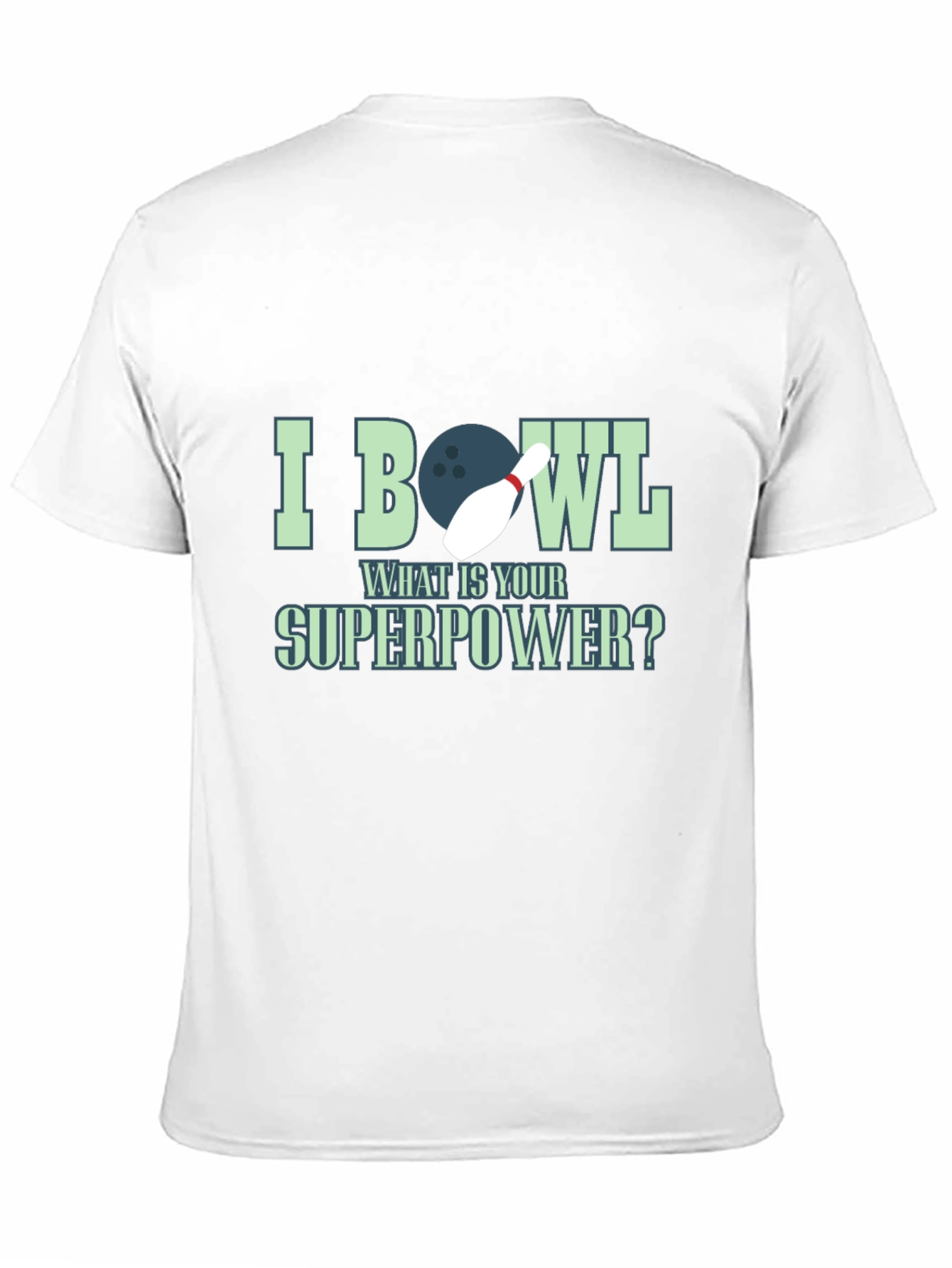 I Bowl What is Your Superpower Graphic Tee