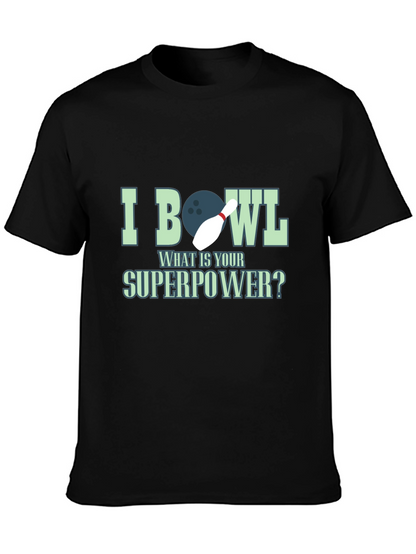 I Bowl What is Your Superpower Graphic Tee