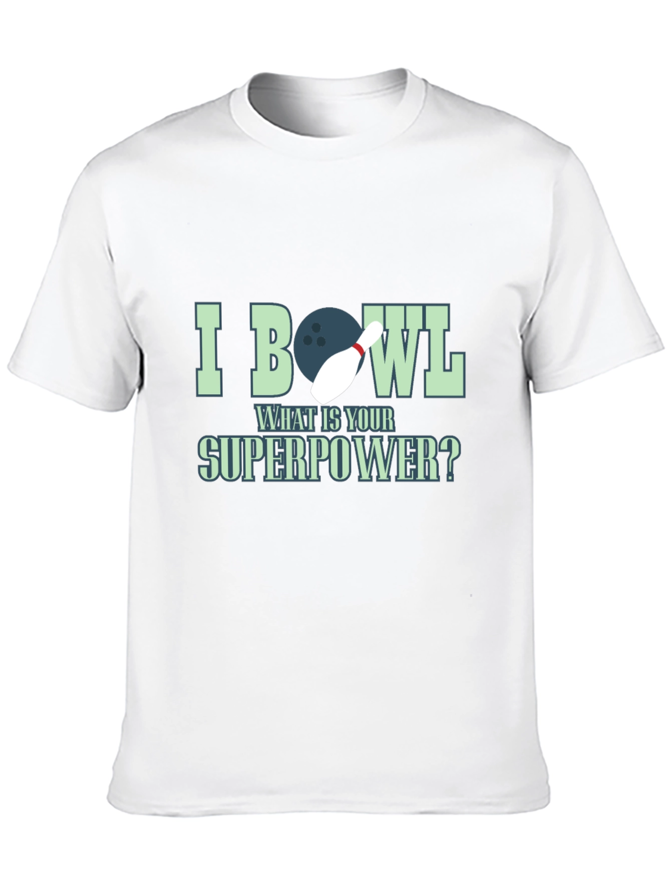 I Bowl What is Your Superpower Graphic Tee