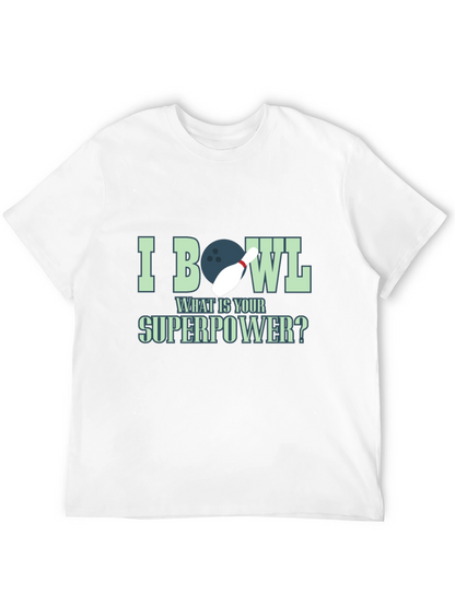 I Bowl What is Your Superpower Graphic Tee