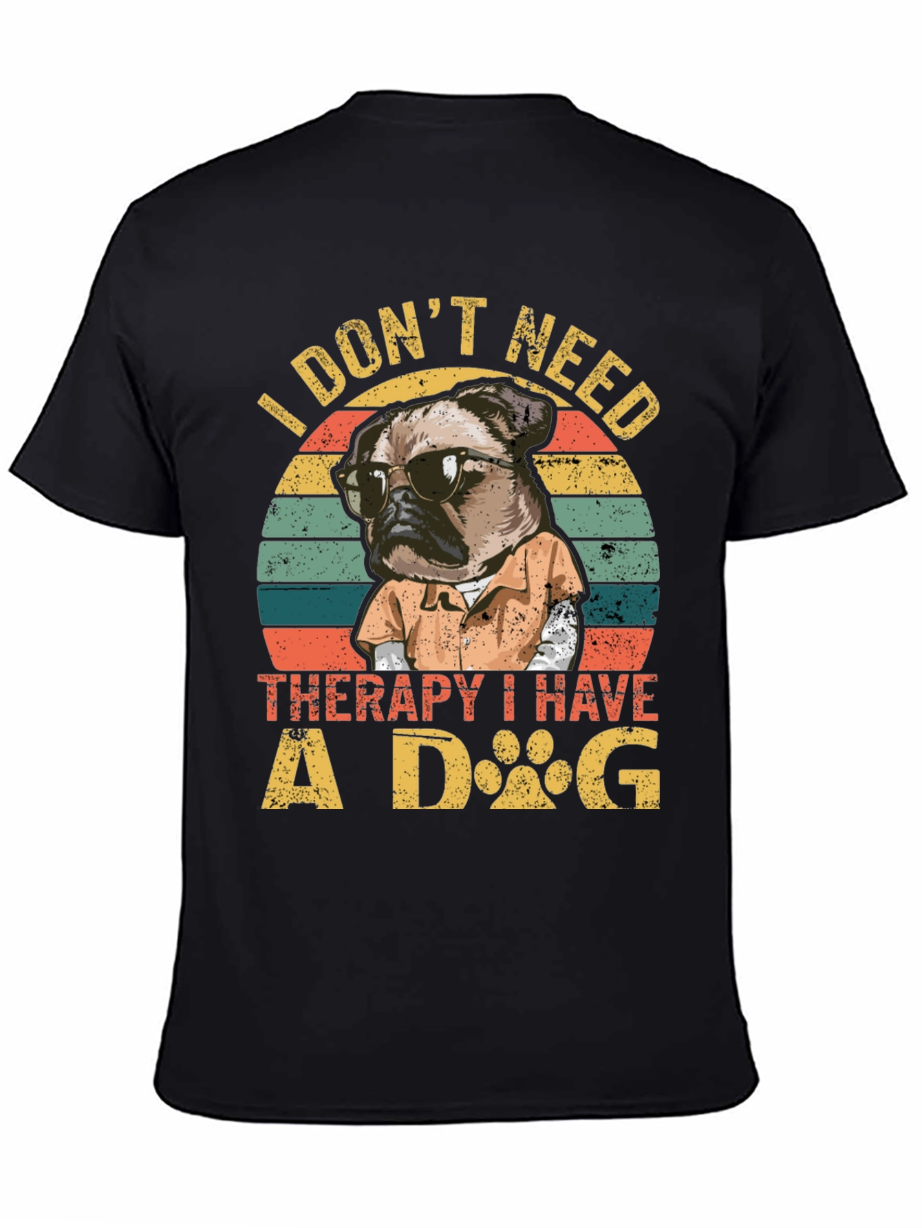 I Dont Need Therapy I Have a Dog T-Shirt