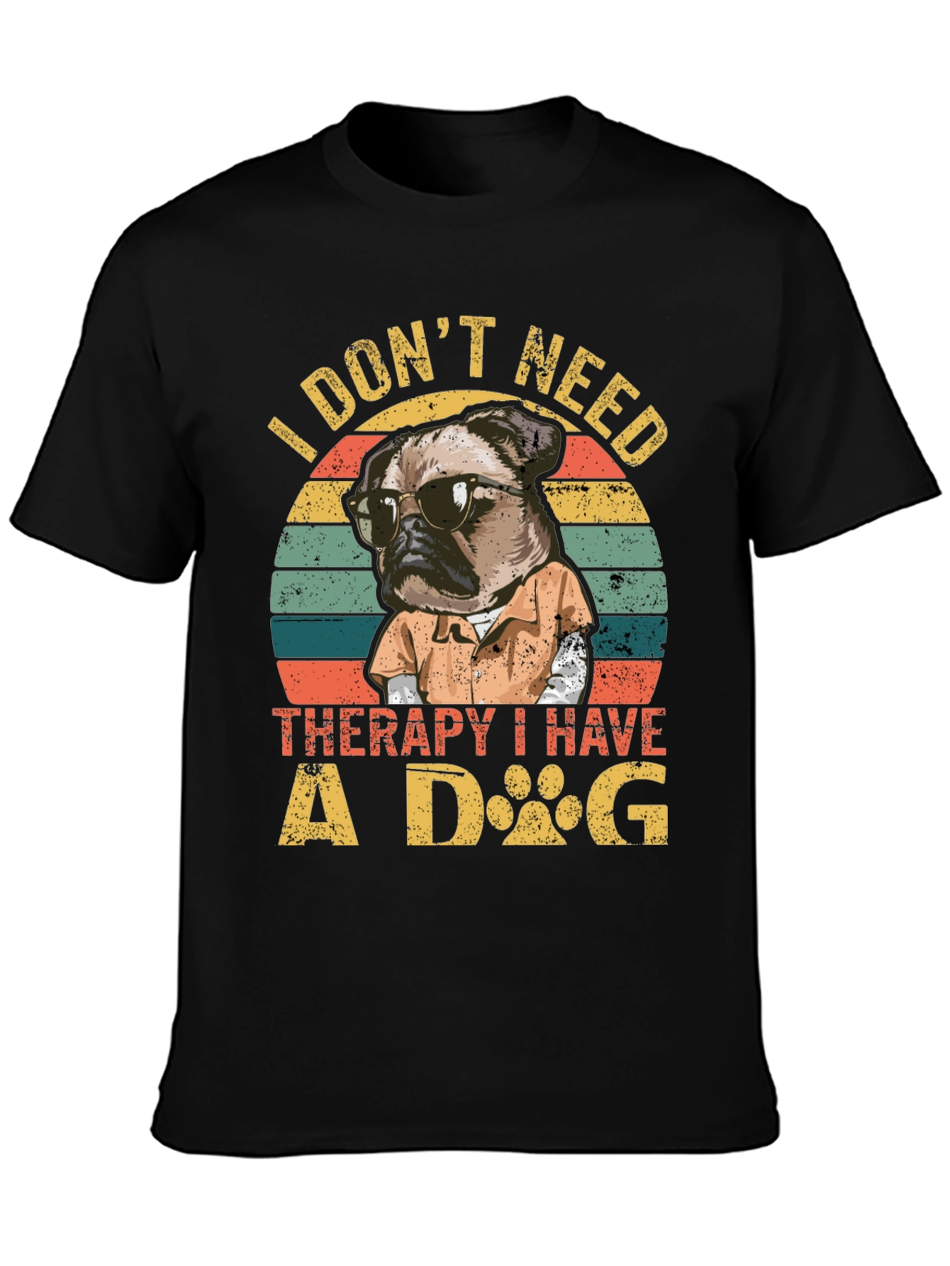 I Dont Need Therapy I Have a Dog T-Shirt