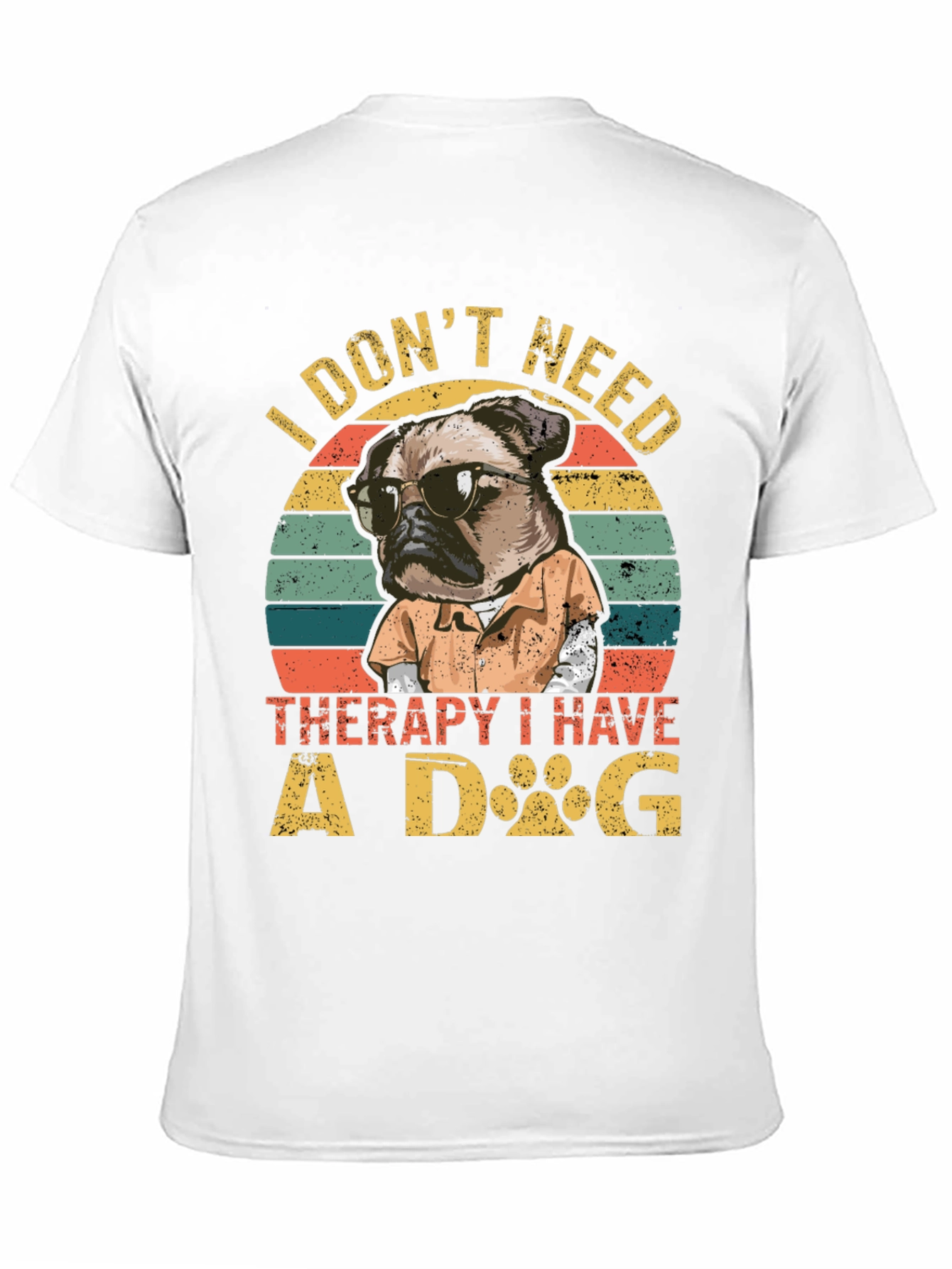 I Dont Need Therapy I Have a Dog T-Shirt
