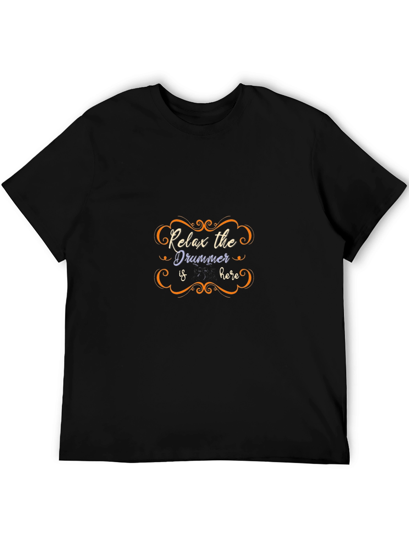 Relax the Drummer Is Here Black T-Shirt