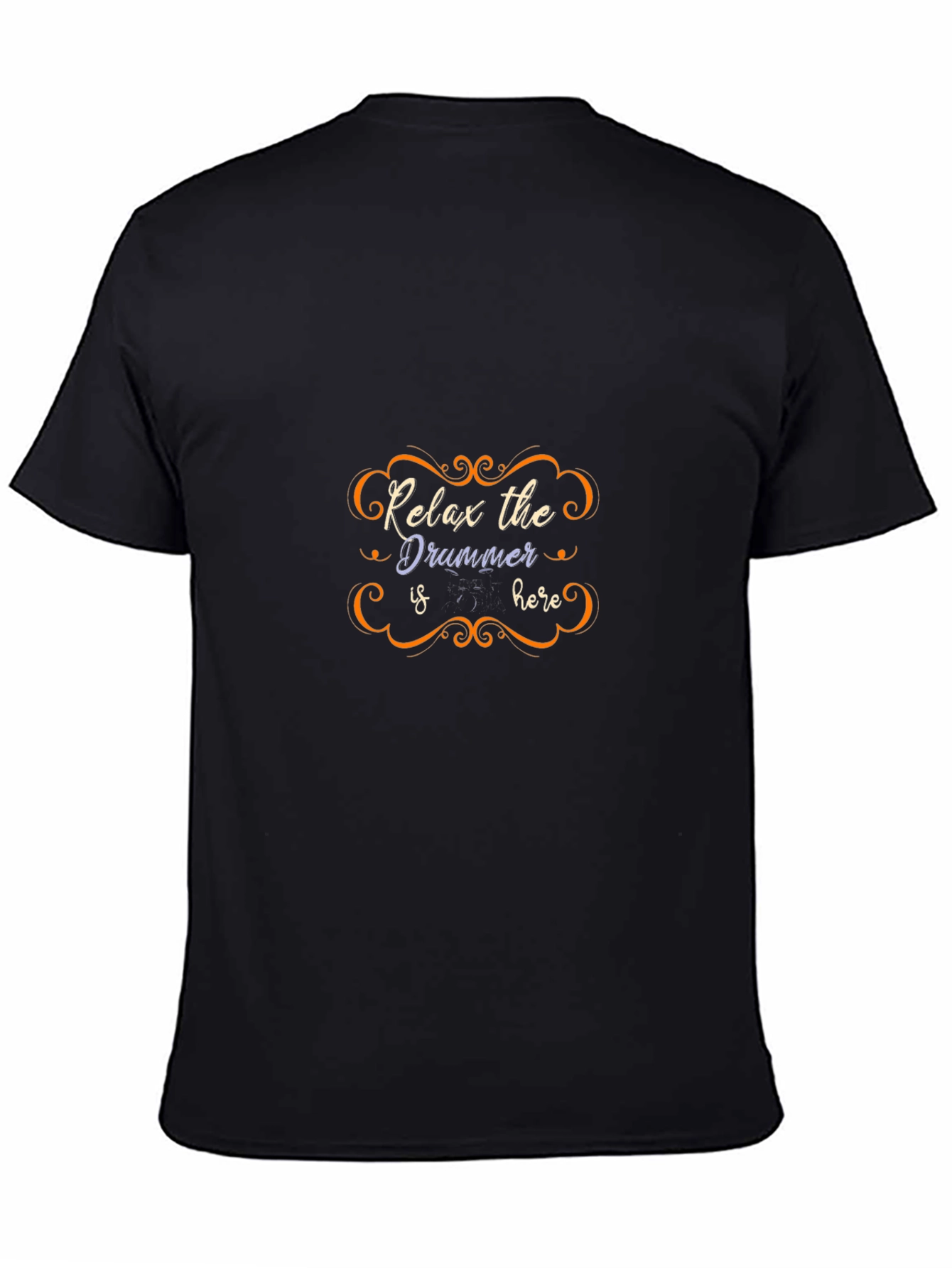 Relax the Drummer Is Here Black T-Shirt