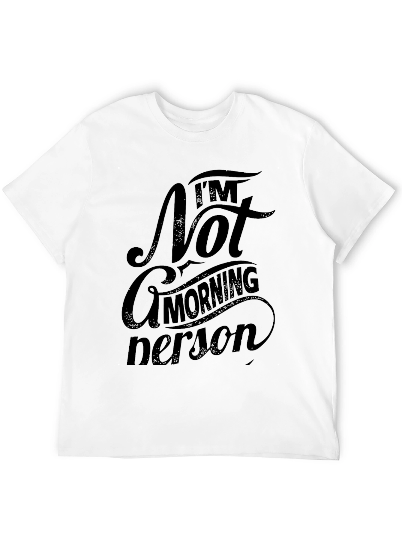 Im Not a Morning Person Graphic T-Shirt