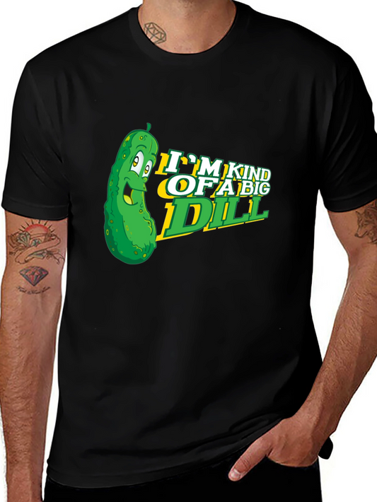 Im Kind of a Big Dill T-Shirt - Funny Pickle Tee