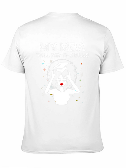 My MBA Will Pay the Bills T-Shirt