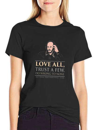 Shakespeare Quote T-Shirt - Love All Trust Few