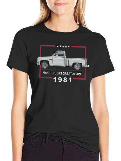 Make Trucks Great Again 1981 T-Shirt
