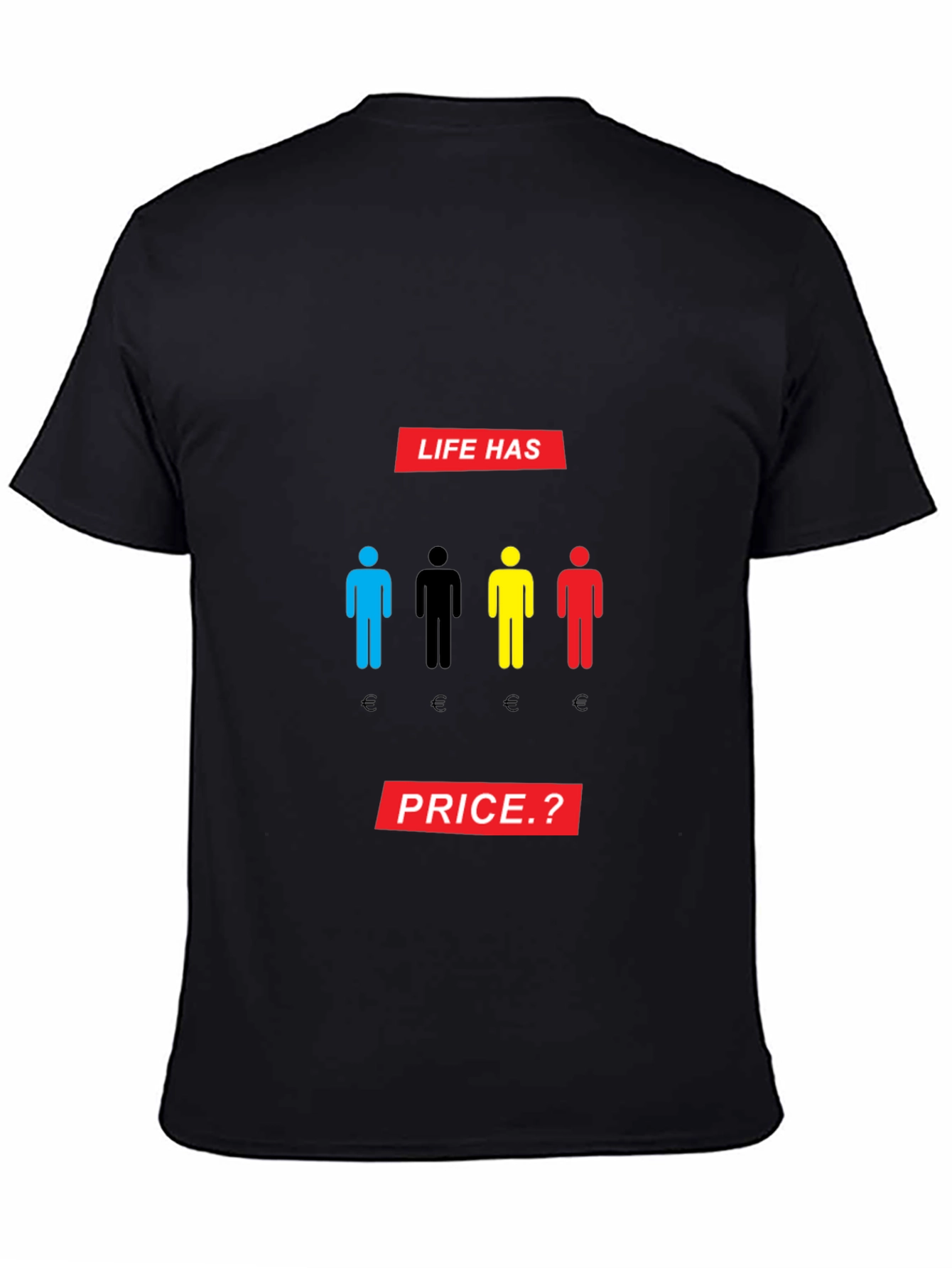 Life Has Price T-Shirt