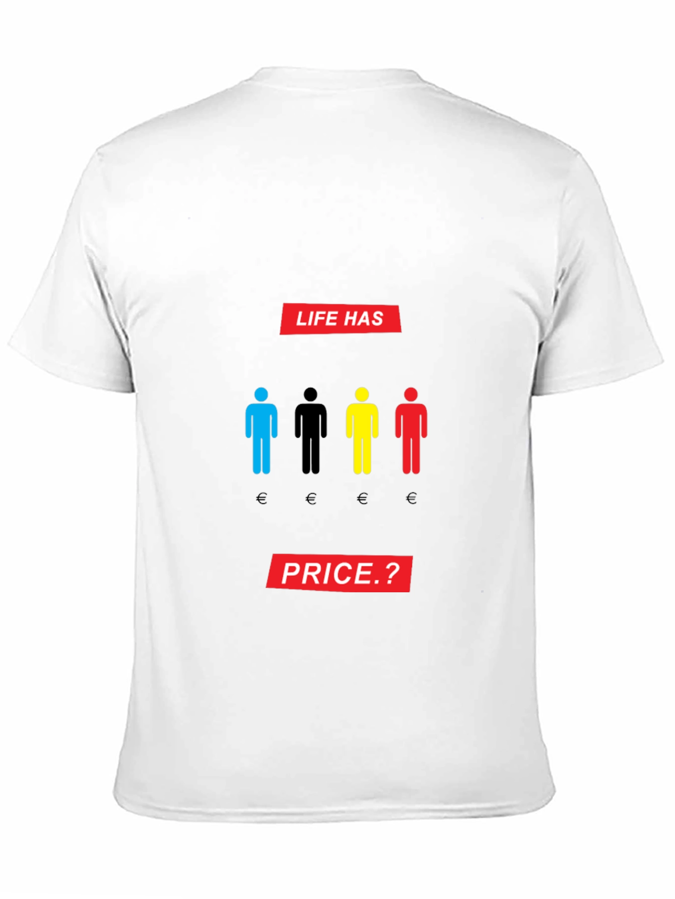 Life Has Price T-Shirt