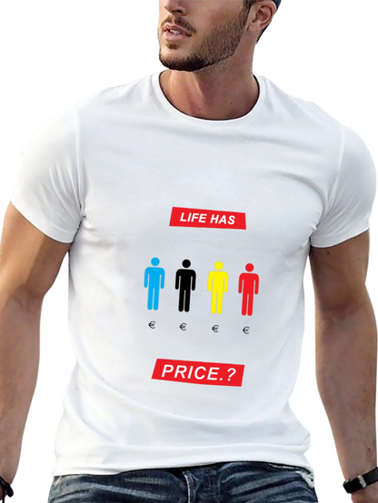 Life Has Price T-Shirt