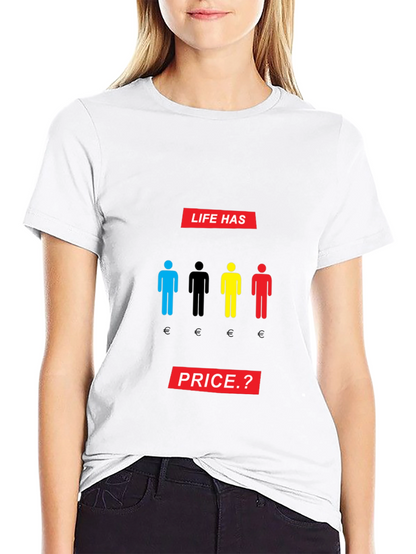 Life Has Price T-Shirt
