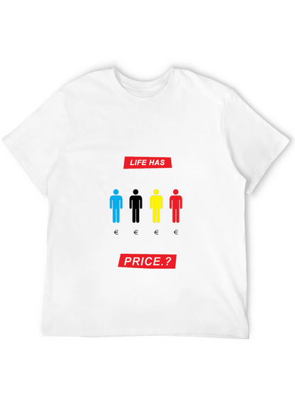 Life Has Price T-Shirt