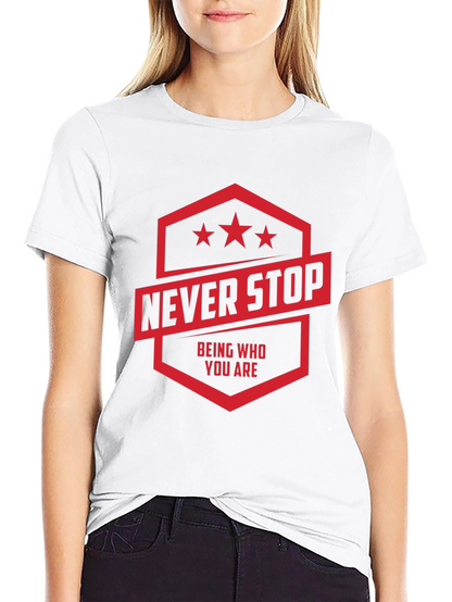 Never Stop T-Shirt: Motivational Graphic Tee