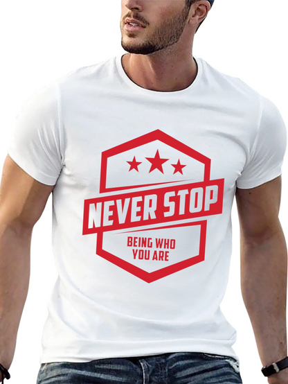 Never Stop T-Shirt: Motivational Graphic Tee