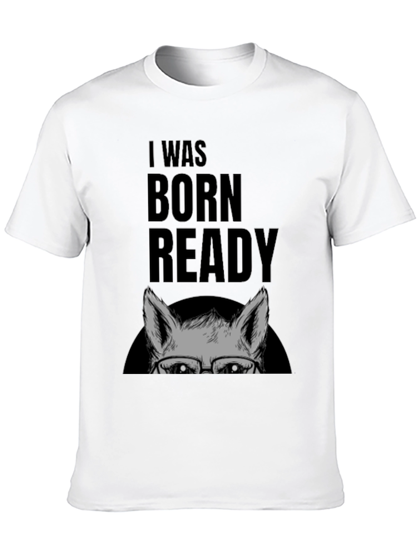 I Was Born Ready Wolf Graphic T-Shirt