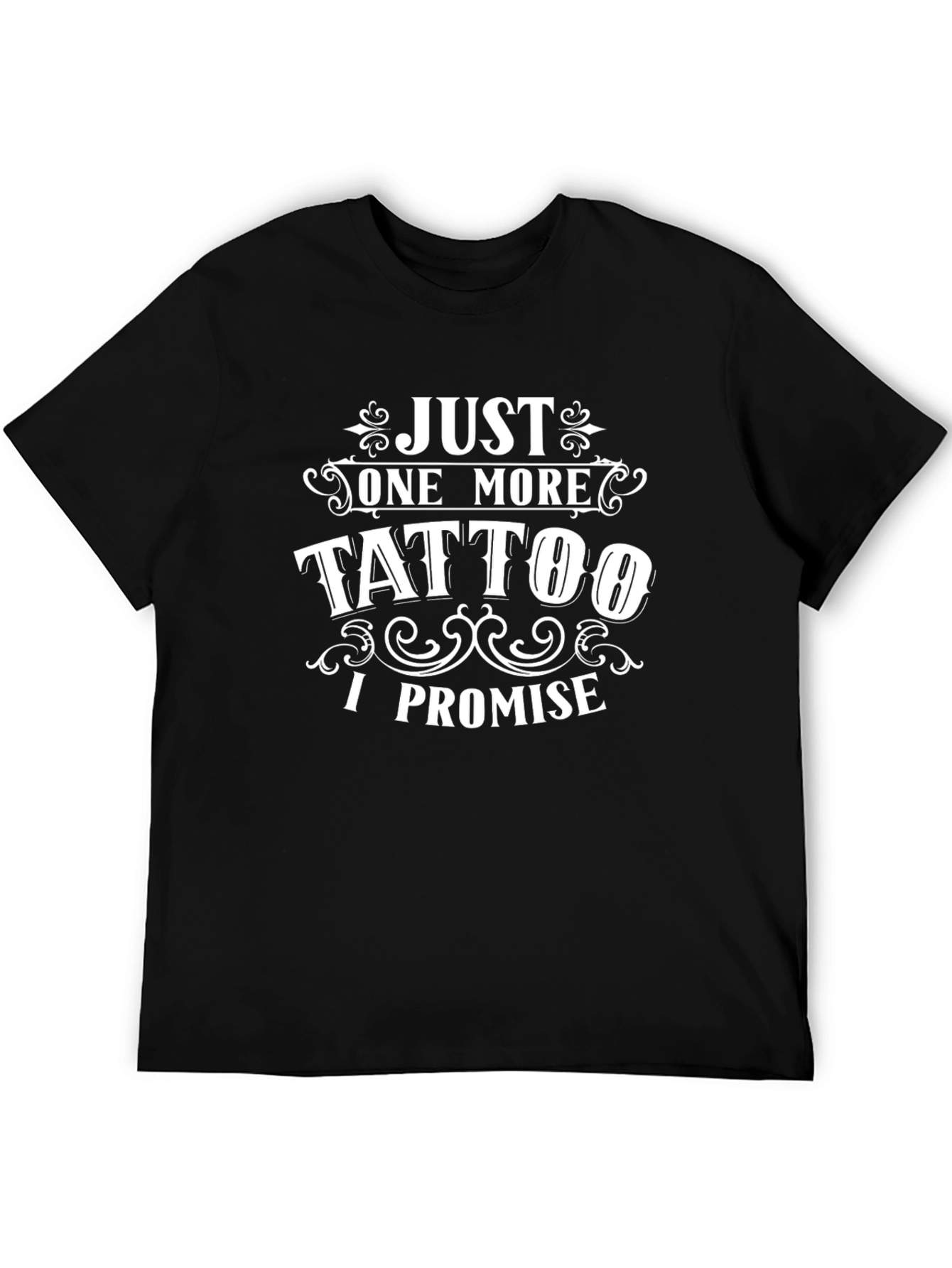 Just One More Tattoo Black Graphic T-Shirt