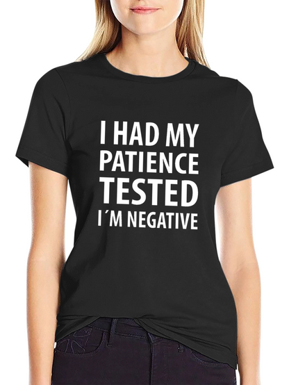 Funny Patience Tested Negative Sarcastic T-Shirt