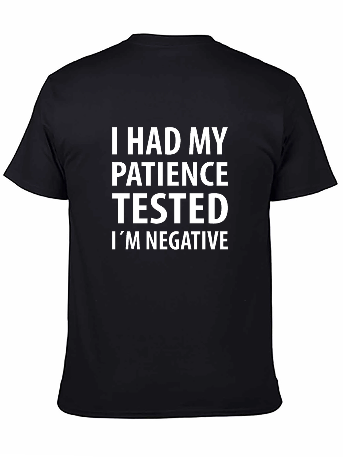 Funny Patience Tested Negative Sarcastic T-Shirt