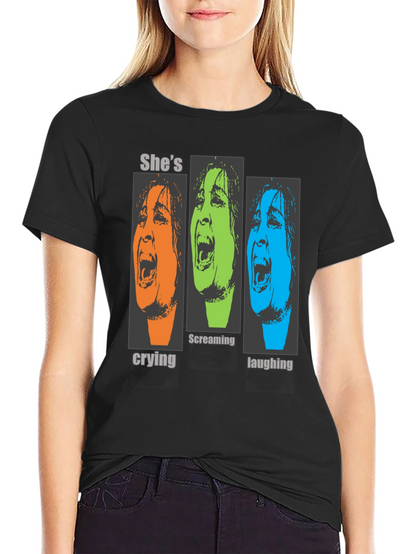 Shes Crying Screaming Laughing Graphic T-Shirt