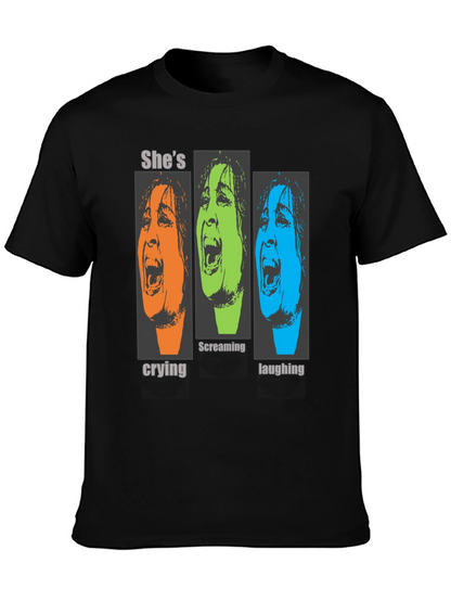 Shes Crying Screaming Laughing Graphic T-Shirt