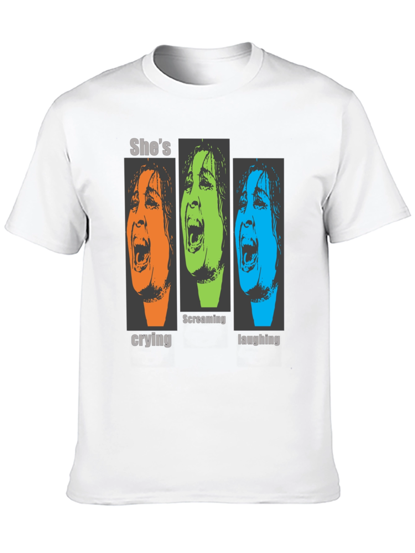 Shes Crying Screaming Laughing Graphic T-Shirt