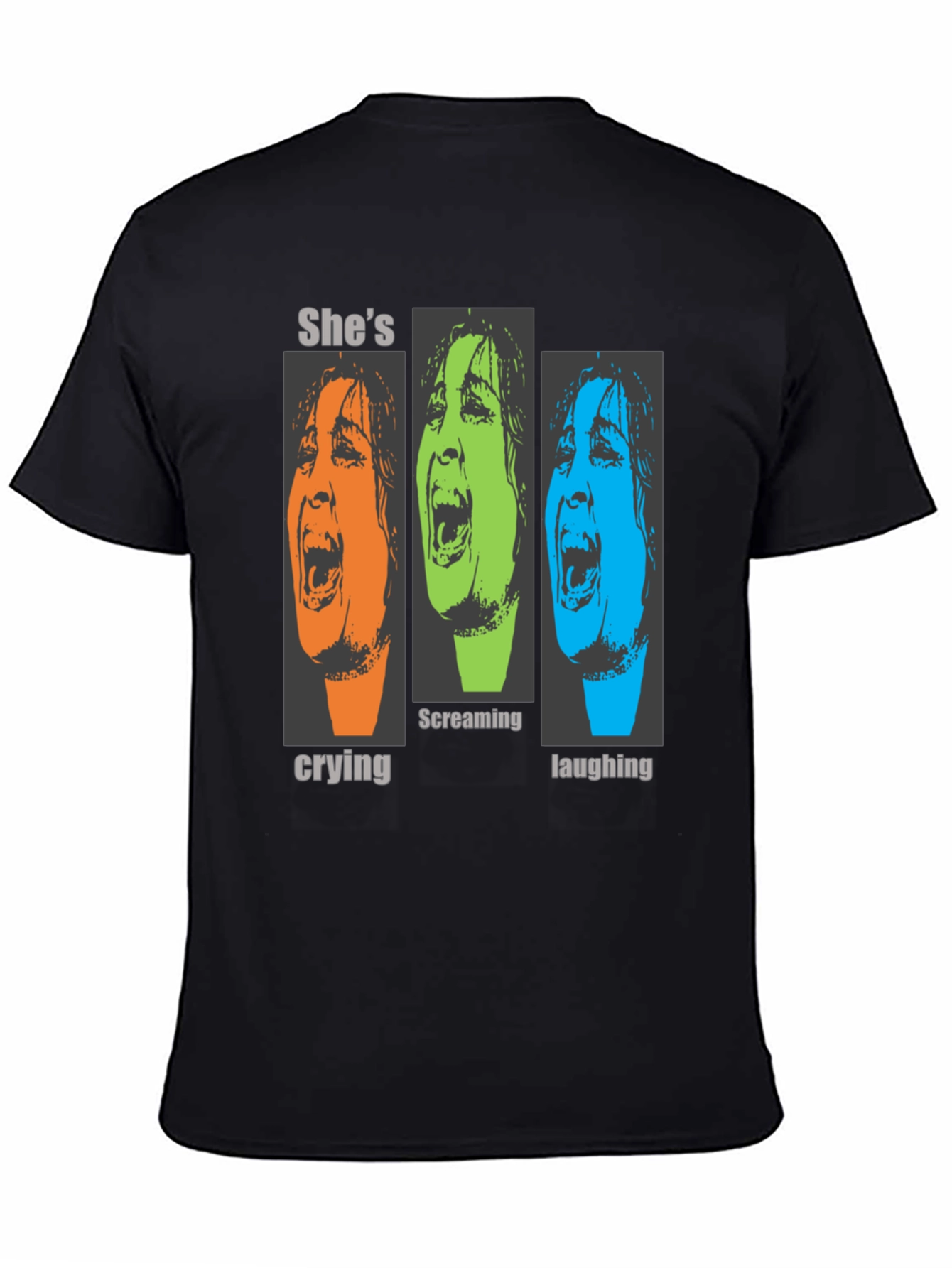 Shes Crying Screaming Laughing Graphic T-Shirt
