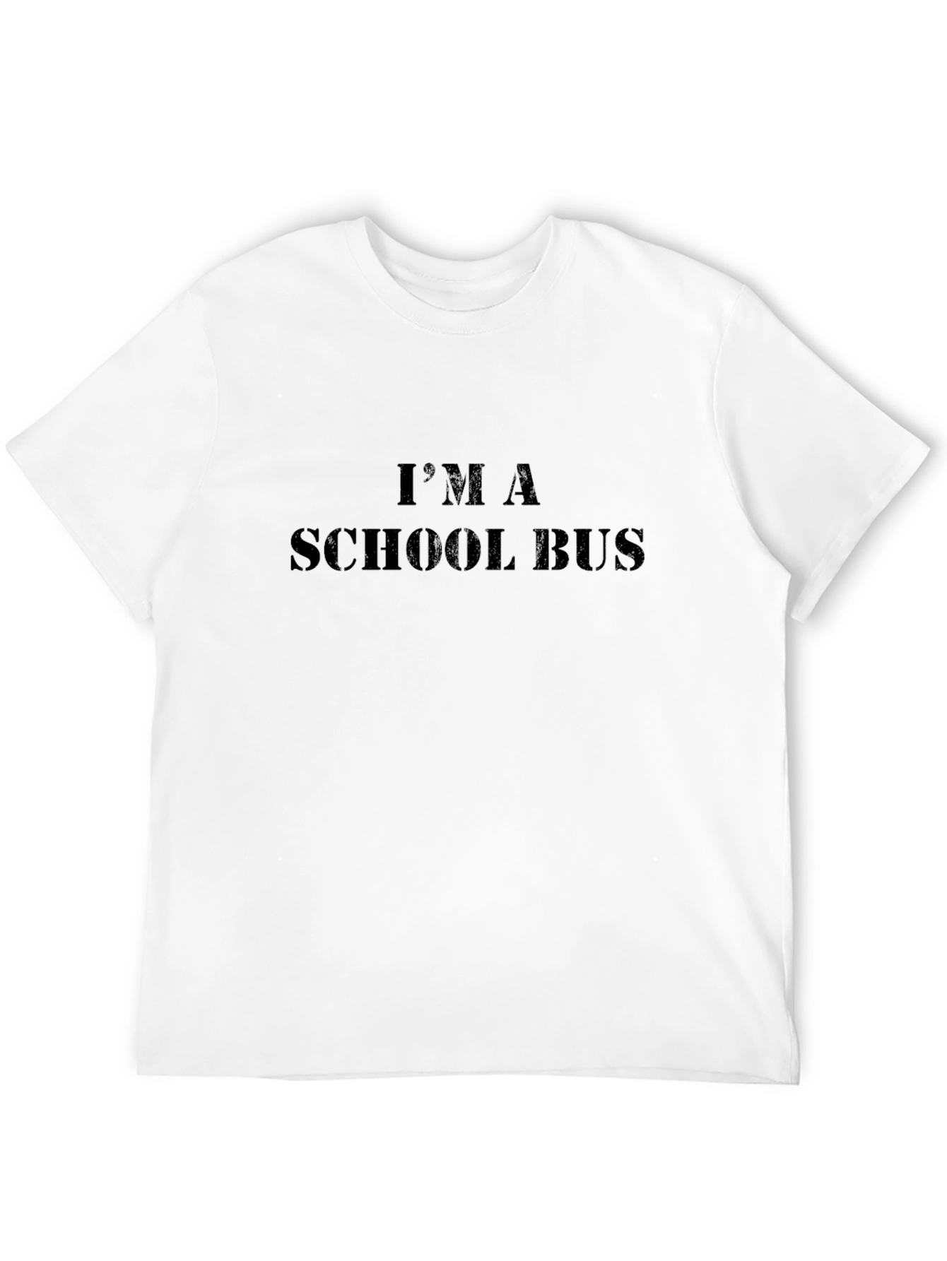 Im A School Bus - Funny Graphic Tee