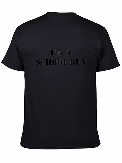 Im A School Bus - Funny Graphic Tee