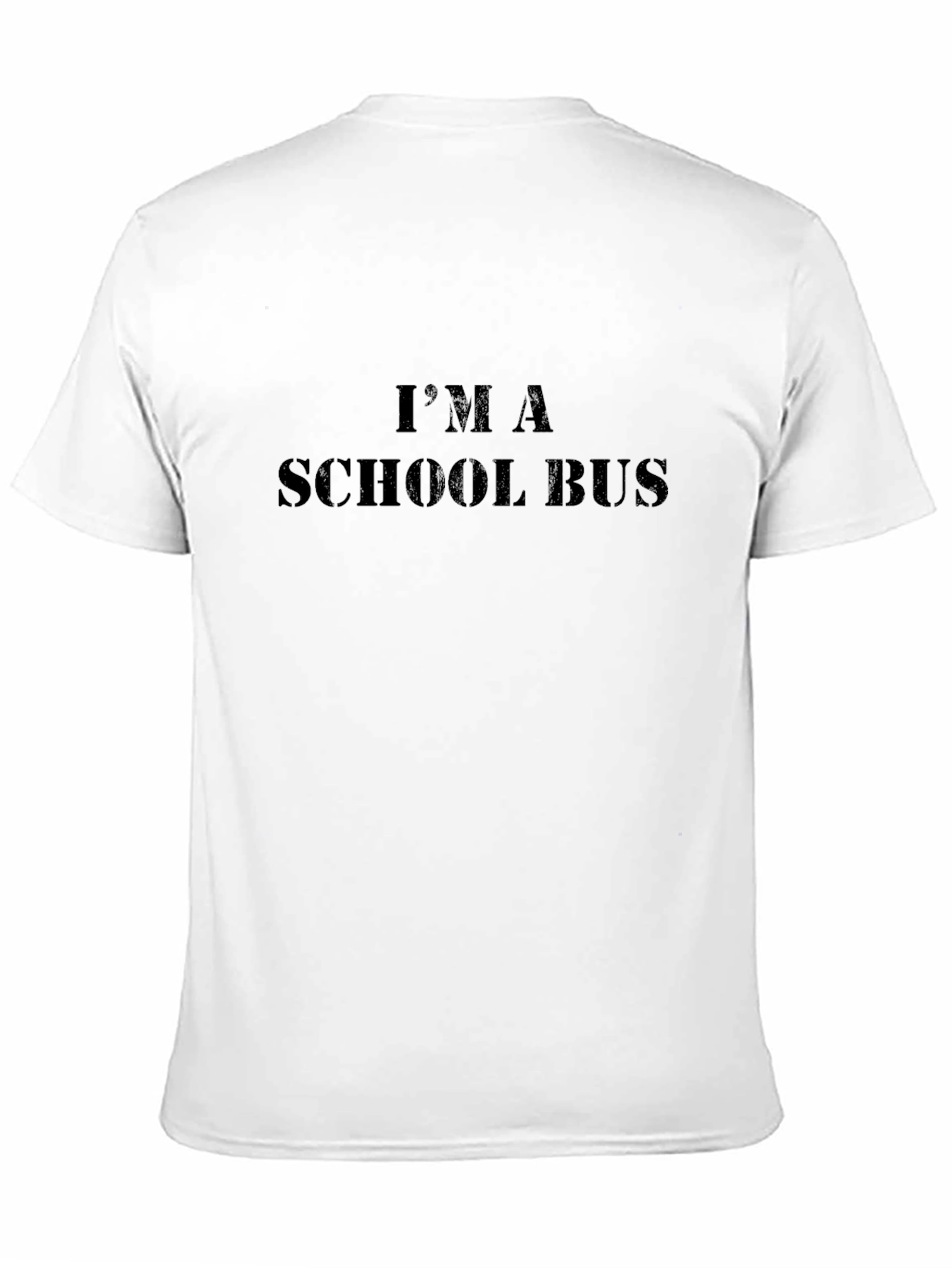 Im A School Bus - Funny Graphic Tee