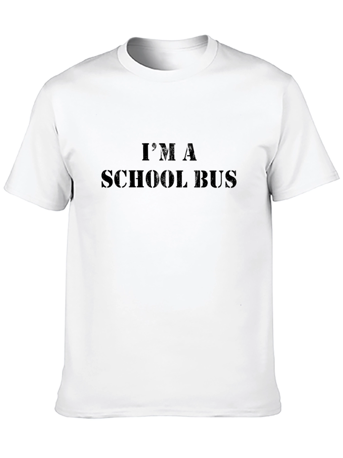 Im A School Bus - Funny Graphic Tee