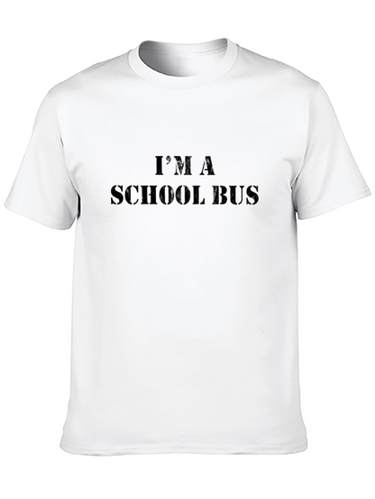 Im A School Bus - Funny Graphic Tee