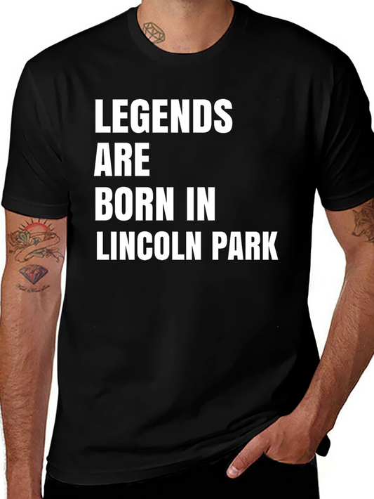 Legends Are Born In Lincoln Park T-Shirt