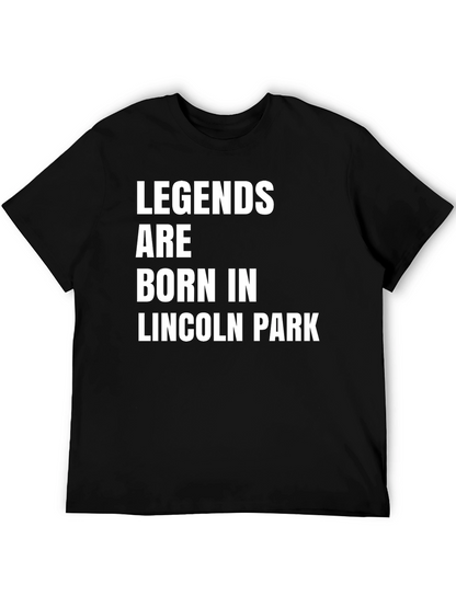 Legends Are Born In Lincoln Park T-Shirt
