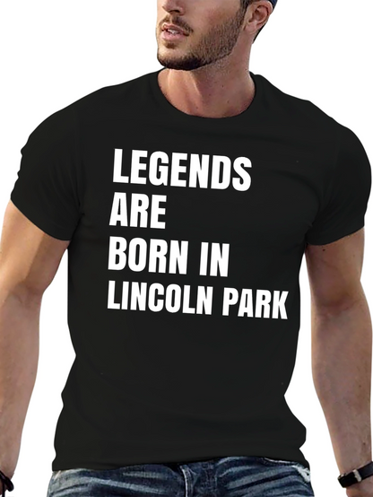 Legends Are Born In Lincoln Park T-Shirt