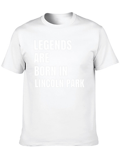 Legends Are Born In Lincoln Park T-Shirt
