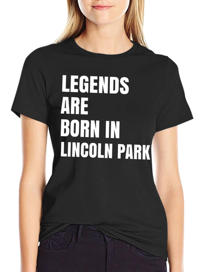 Legends Are Born In Lincoln Park T-Shirt