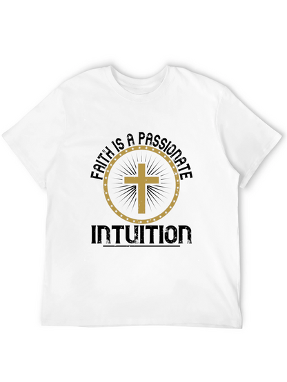 Faith is a Passionate Intuition Graphic Tee