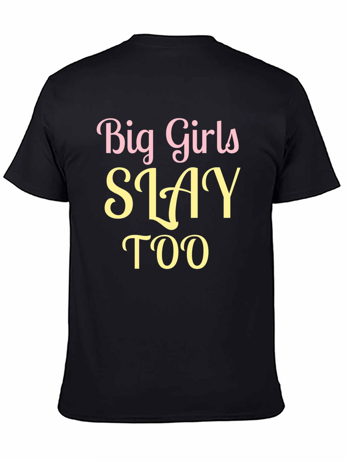 Big Girls Slay Too Graphic Tee - Black