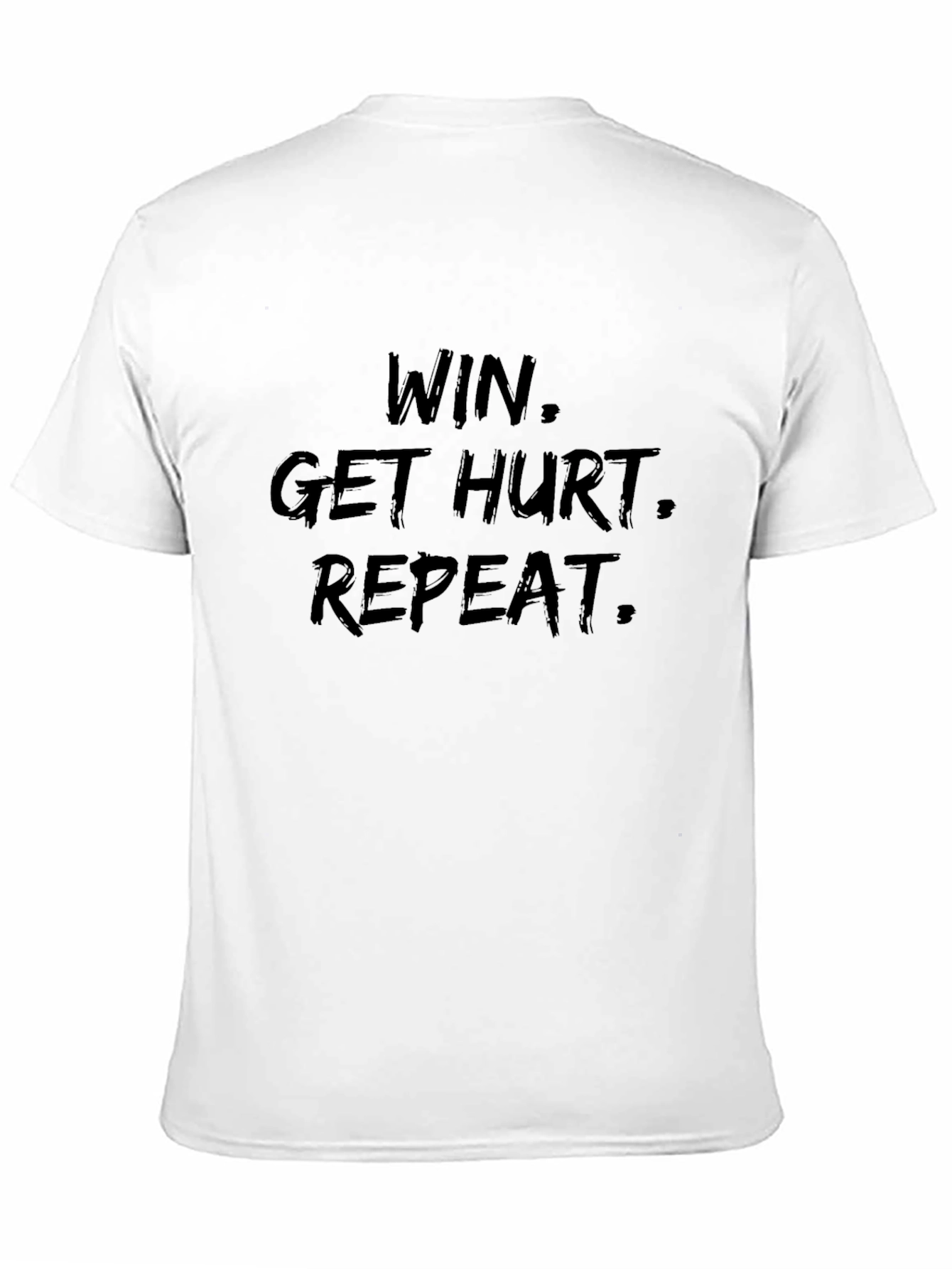 Win Get Hurt Repeat Graphic Tee