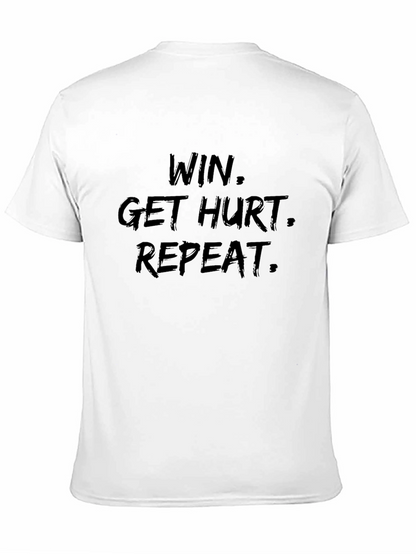Win Get Hurt Repeat Graphic Tee