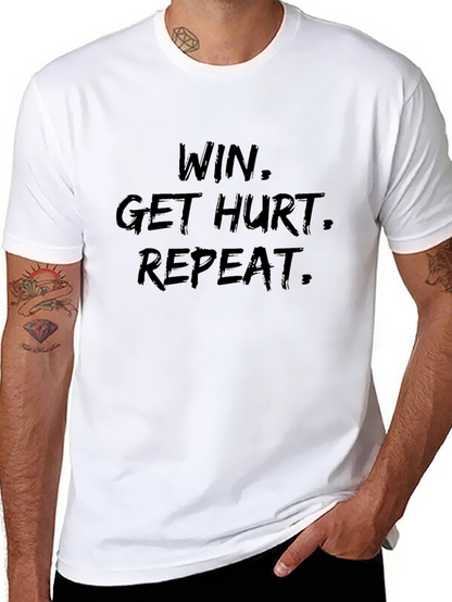 Win Get Hurt Repeat Graphic Tee