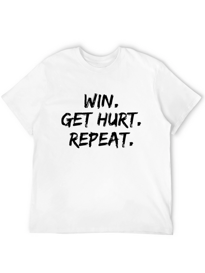 Win Get Hurt Repeat Graphic Tee