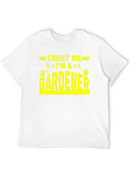 Trust Me Im A Gardener T-Shirt