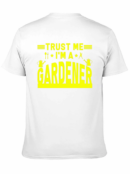 Trust Me Im A Gardener T-Shirt