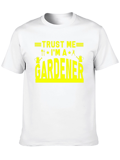 Trust Me Im A Gardener T-Shirt